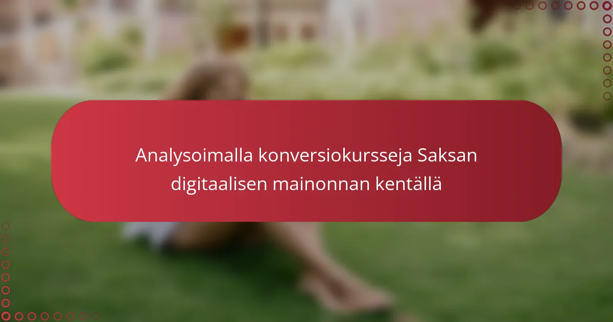 Analyzing conversion rates in the German digital advertising field