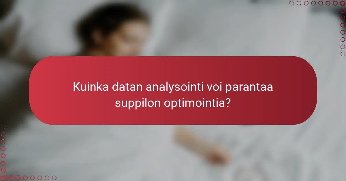 Kuinka datan analysointi voi parantaa suppilon optimointia?