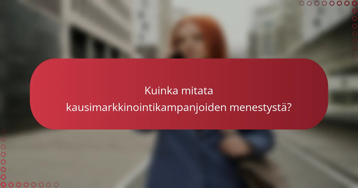 Kuinka mitata kausimarkkinointikampanjoiden menestystä?