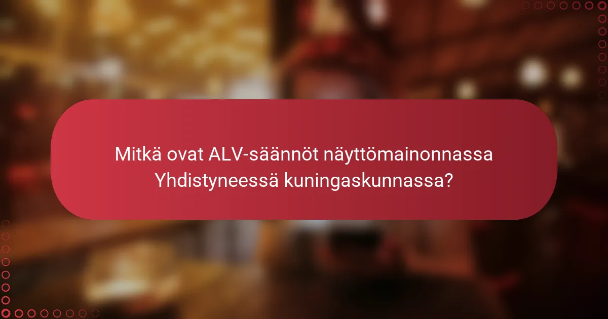 Mitkä ovat ALV-säännöt näyttömainonnassa Yhdistyneessä kuningaskunnassa?