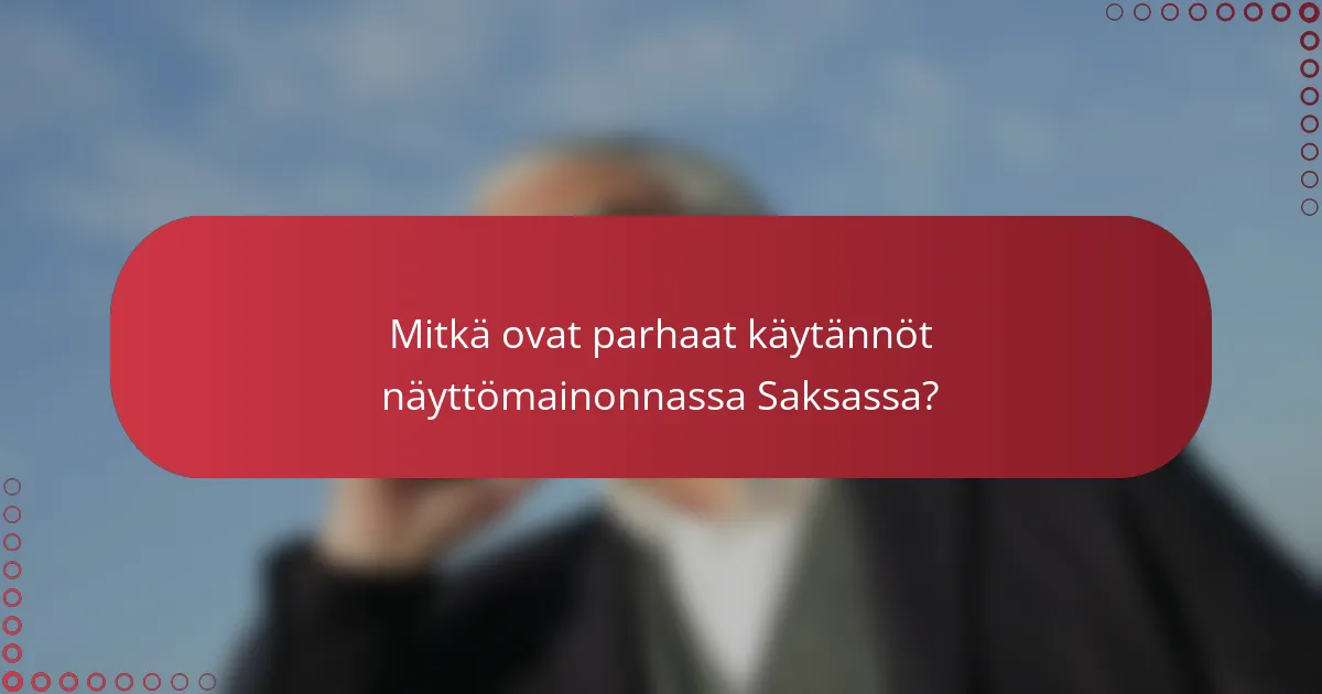 Mitkä ovat parhaat käytännöt näyttömainonnassa Saksassa?